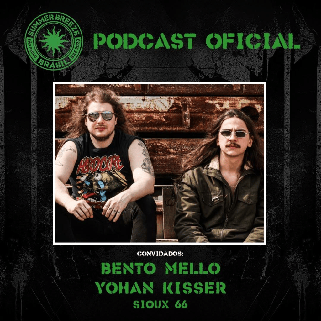 Podcast Oficial do Summer Breeze Brasil traz Bento Mello e Yohan Kisser, do Sioux 66, como convidados do episódio&nbsp;#12