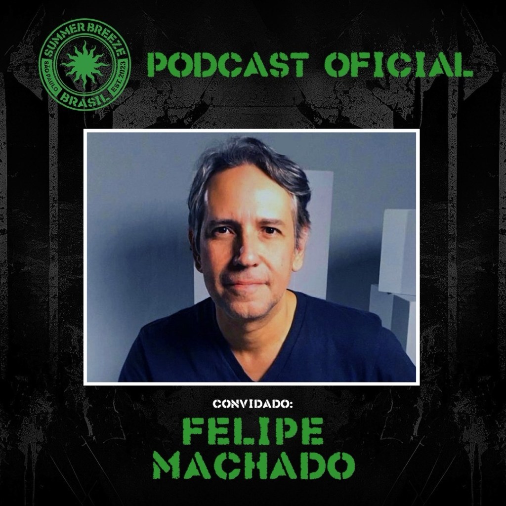 Felipe Machado é o convidado do episódio #11 do Podcast Oficial do Summer Breeze&nbsp;Brasil