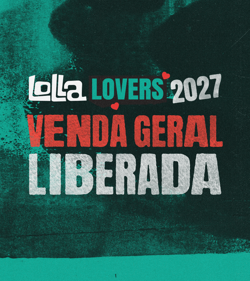 Lollapalooza Brasil 2027: LollaLovers está disponível para todos os fãs do&nbsp;evento